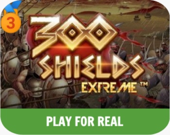 Play 300 Shields Extreme Slot